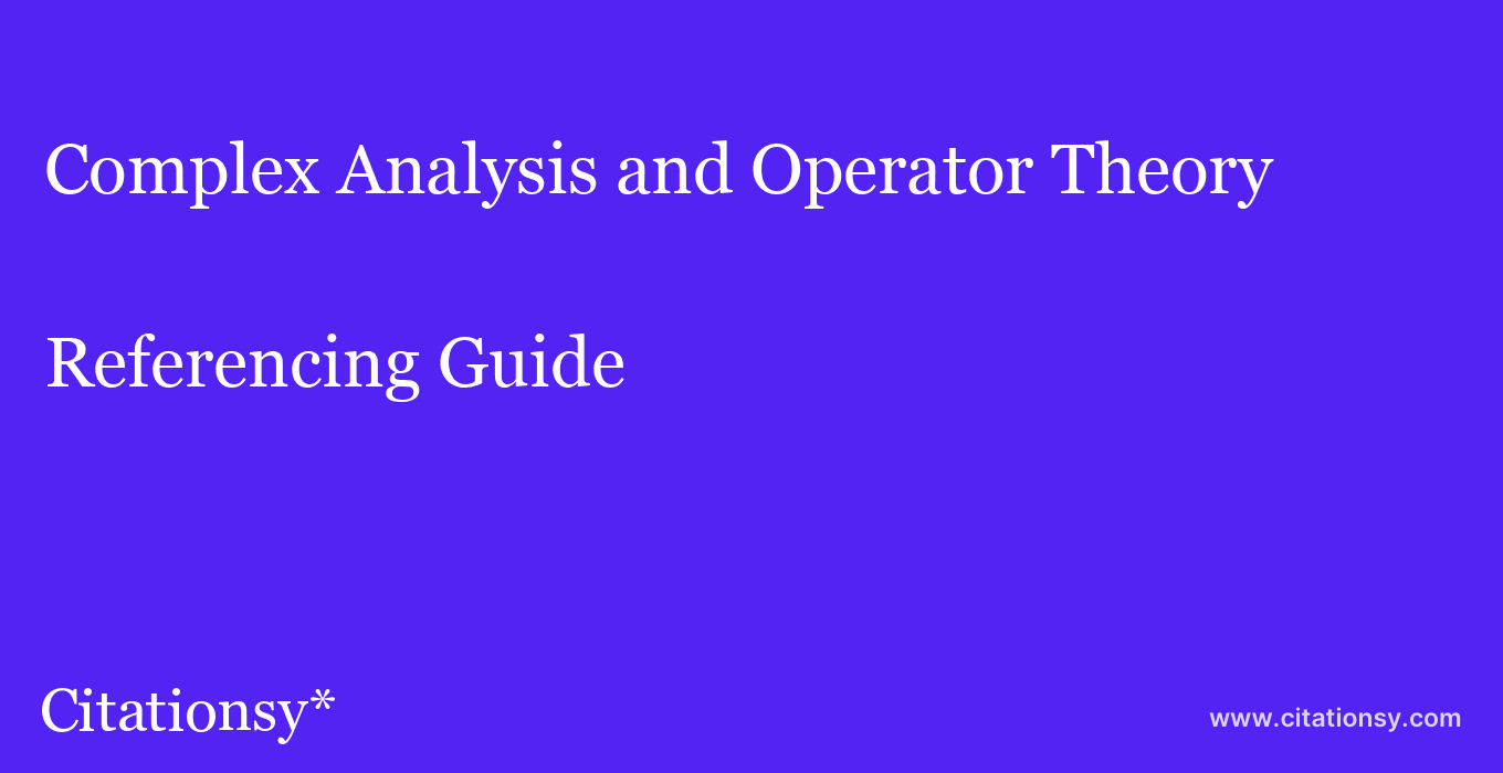 cite Complex Analysis and Operator Theory  — Referencing Guide